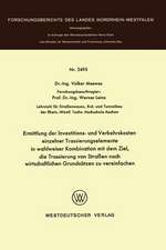 Ermittlung der Investitions- und Verkehrskosten einzelner Trassierungselemente in wahlweiser Kombination mit dem Ziel, die Trassierung von Straßen nach wirtschaftlichen Grundsätzen zu vereinfachen