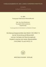 Die Gebrauchseigenschaften des Stahls X 45 CrMoV 15 bei der Verwendung als Messerstahl und sein Verhalten bei der Warmformgebung Vergleich zwischen den beiden Messerstählen X 45 CrMoV 15 und X 40 Cr 13