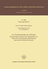 Zur Pharmakotherapie der Arthrosen: Pharmakologische Studien über Möglichkeiten und Risiken der medikamentösen Beeinflussung degenerativer Gelenkerkrankungen