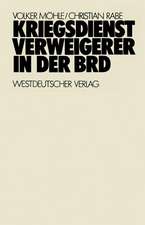 Kriegsdienstverweigerer in der BRD: Eine empirisch-analytische Studie zur Motivation der Kriegsdienstverweigerer in den Jahren 1957–1971