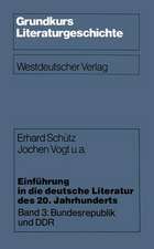 Einführung in die deutsche Literatur des 20. Jahrhunderts: Band 3: Bundesrepublik und DDR