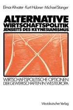 Alternative Wirtschaftspolitik jenseits des Keynesianismus: Wirtschaftspolitische Optionen der Gewerkschaften in Westeuropa