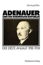 Adenauer und die rheinische Republik: Der erste Anlauf 1918–1924