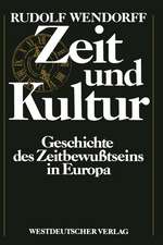 Zeit und Kultur: Geschichte des Zeitbewußtseins in Europa