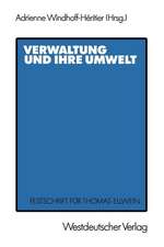 Verwaltung und ihre Umwelt: Festschrift für Thomas Ellwein