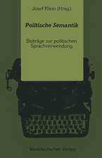 Politische Semantik: Bedeutungsanalytische und Sprachkritische Beiträge zur politischen Sprachverwendung