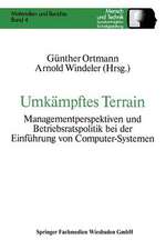 Umkämpftes Terrain: Managementperspektiven und Betriebsratspolitik bei der Einführung von Computer-Systemen