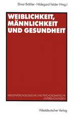 Weiblichkeit, Männlichkeit und Gesundheit: Medizinpsychologische und psychosomatische Untersuchungen