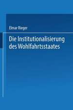 Die Institutionalisierung des Wohlfahrtsstaates