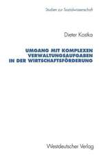 Umgang mit komplexen Verwaltungsaufgaben in der Wirtschaftsförderung: Typische Verlaufsmuster und Wege zur Erweiterung persönlichen Handlungsspielraums