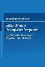 Sozialisation in ökologischer Perspektive: Eine Standortbestimmung am Beispiel der frühen Kindheit