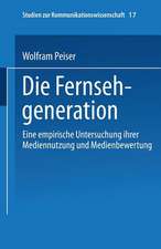 Die Fernsehgeneration: Eine empirische Untersuchung ihrer Mediennutzung und Medienbewertung