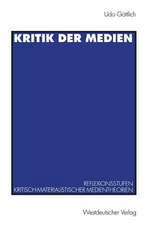 Kritik der Medien: Reflexionsstufen kritisch-materialistischer Medientheorien am Beispiel von Leo Löwenthal und Raymond Williams