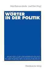 Wörter in der Politik: Analysen zur Lexemverwendung in der politischen Kommunikation