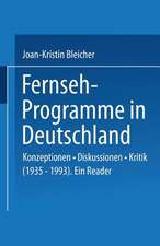 Fernseh-Programme in Deutschland: Konzeptionen · Diskussionen · Kritik (1935–1993). Ein Reader