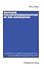 Deutsche Politikwissenschaftler in der Emigration: Studien zu ihrer Akkulturation und Wirkungsgeschichte. Mit einer Bibliograpie