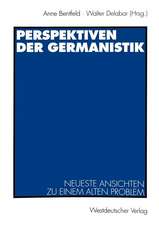 Perspektiven der Germanistik: Neueste Ansichten zu einem alten Problem