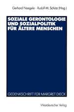 Soziale Gerontologie und Sozialpolitik für ältere Menschen: Gedenkschrift für Margret Dieck