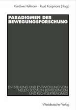 Paradigmen der Bewegungsforschung: Entstehung und Entwicklung von Neuen sozialen Bewegungen und Rechtsextremismus