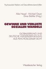 Gewinne und Verluste sozialen Wandels: Globalisierung und deutsche Wiedervereinigung aus psychosozialer Sicht