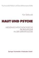 Haut und Psyche: Medizinisch-psychologische Problemfelder in der Dermatologie