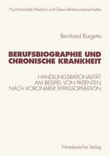 Berufsbiographie und chronische Krankheit: Handlungsrationalität am Beispiel von Patienten nach koronarer Bypassoperation