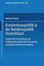 Krankenhauspolitik in der Bundesrepublik Deutschland: Historische Entwicklung und Probleme der politischen Steuerung stationärer Krankenversorgung