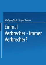 Einmal Verbrecher — immer Verbrecher?