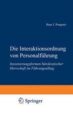 Die Interaktionsordnung von Personalführung: Inszenierungsformen bürokratischer Herrschaft im Führungsalltag