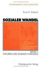 Sozialer Wandel: Band 1: Theorien des sozialen Wandels