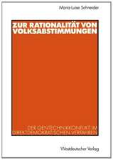 Zur Rationalität von Volksabstimmungen: Der Gentechnikkonflikt im direktdemokratischen Verfahren