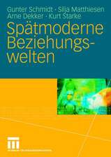 Spätmoderne Beziehungswelten: Report über Partnerschaft und Sexualität in drei Generationen