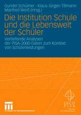 Die Institution Schule und die Lebenswelt der Schüler: Vertiefende Analysen der PISA-2000-Daten zum Kontext von Schülerleistungen