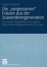 Die „vergessenen“ Frauen aus der Zuwanderergeneration: Zur Lebenssituation von alleinstehenden Migrantinnen im Alter