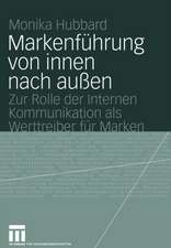 Markenführung von innen nach außen: Zur Rolle der Internen Kommunikation als Werttreiber für Marken