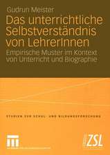 Das unterrichtliche Selbstverständnis von LehrerInnen: Empirische Muster im Kontext von Unterricht und Biographie