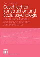 Geschlechterkonstruktion und Sozialpsychologie: Theoretisches Modell und Analyse in Studien zum Pflegeberuf