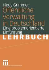 Öffentliche Verwaltung in Deutschland: Grundlagen, Funktionen, Reformen. Eine problemorientierte Einführung