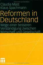 Reformen in Deutschland: Wege einer besseren Verständigung zwischen Wirtschaft und Gesellschaft