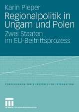 Regionalpolitik in Ungarn und Polen: Zwei Staaten im EU-Beitrittsprozess