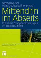 Mittendrin im Abseits: Ethnische Gruppenbeziehungen im lokalen Kontext