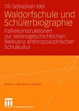 Waldorfschule und Schülerbiographie: Fallrekonstruktionen zur lebensgeschichtlichen Relevanz anthroposophischer Schulkultur