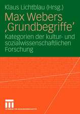 Max Webers 'Grundbegriffe': Kategorien der kultur- und sozialwissenschaftlichen Forschung