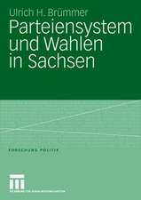 Parteiensystem und Wahlen in Sachsen: Kontinuität und Wandel von 1990 bis 2005 unter besonderer Berücksichtigung der Landtagswahlen