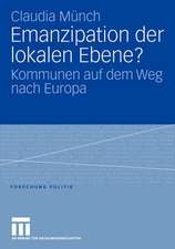 Emanzipation der lokalen Ebene?: Kommunen auf dem Weg nach Europa