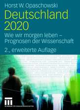 Deutschland 2020: Wie wir morgen leben - Prognosen der Wissenschaft