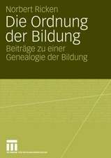 Die Ordnung der Bildung: Beiträge zu einer Genealogie der Bildung