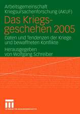 Das Kriegsgeschehen 2005: Daten und Tendenzen der Kriege und bewaffneten Konflikte