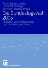 Die Bundestagswahl 2005: Analysen des Wahlkampfes und der Wahlergebnisse