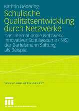 Schulische Qualitätsentwicklung durch Netzwerke: Das Internationale Netzwerk Innovativer Schulsysteme (INIS) der Bertelsmann Stiftung als Beispiel